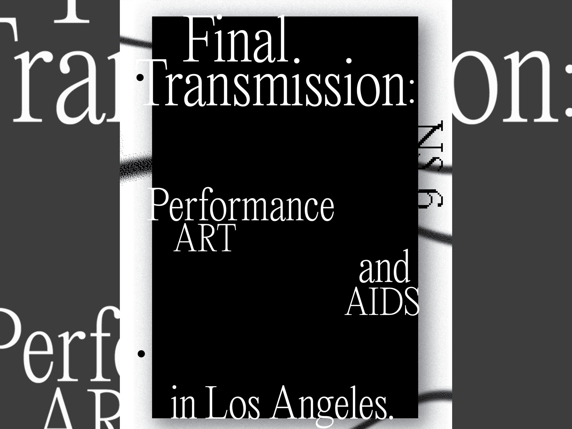 Final Transmission: Performance Art and AIDS in Los Angeles