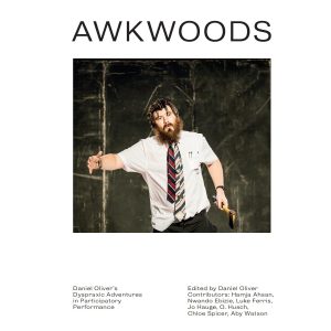 Awkwoods: Daniel Oliver’s Dyspraxic Adventures in Participatory Performance