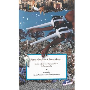 Porno-Graphics and Porno-Tactics: Desire, Affect, and Representation in Pornography