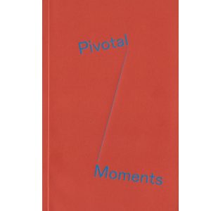 Pivotal Moments