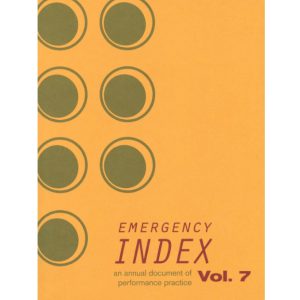 Emergency Index: An Annual Document of Performance Practice, Vol. 7