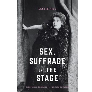 Sex, Suffrage & the Stage