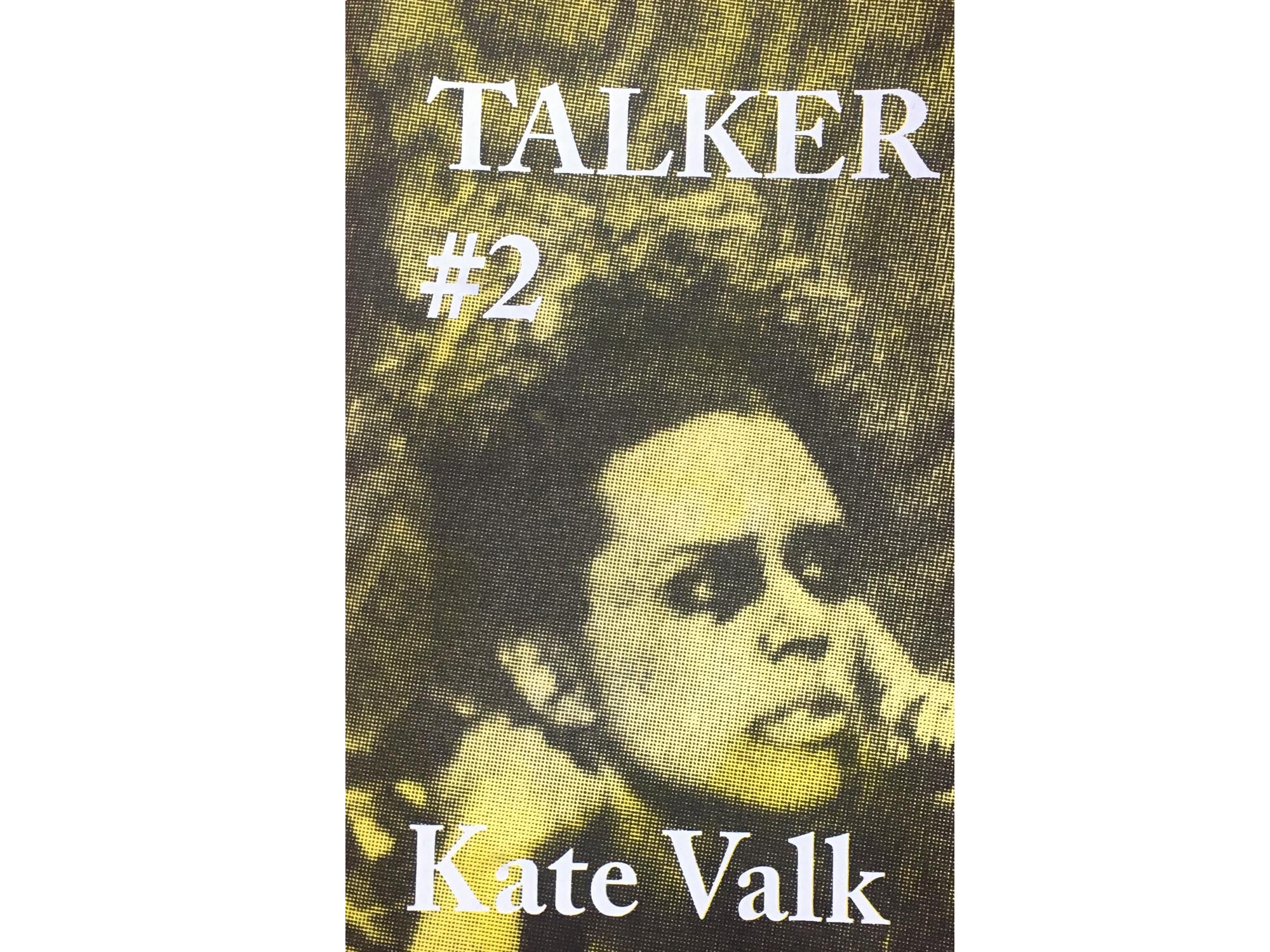 TALKER #2 - Kate Valk