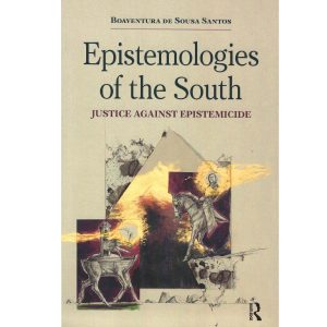 Epistemologies of the South: Justice against Epistemicide