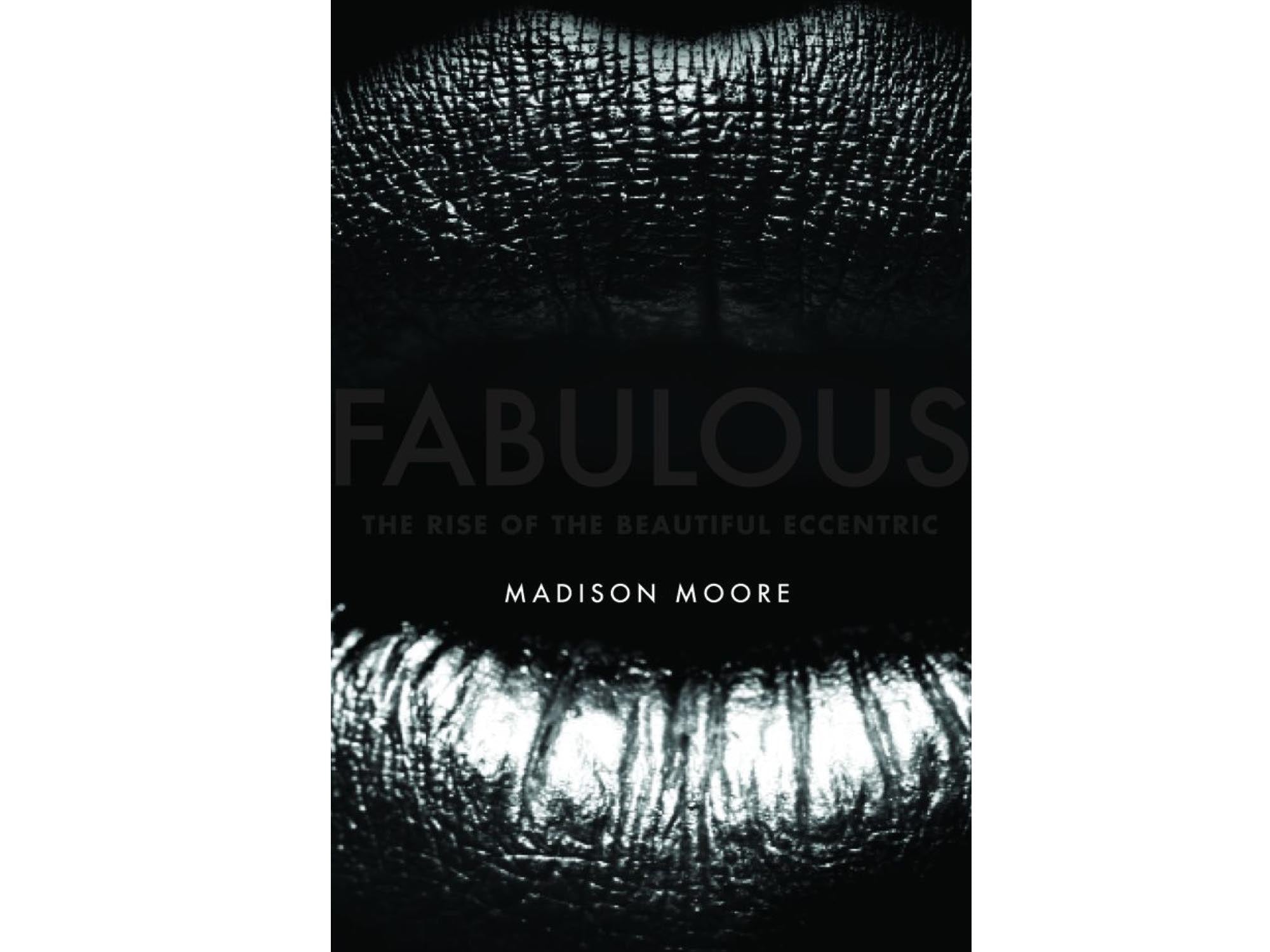 Fabulous: The Rise of the Beautiful Eccentric