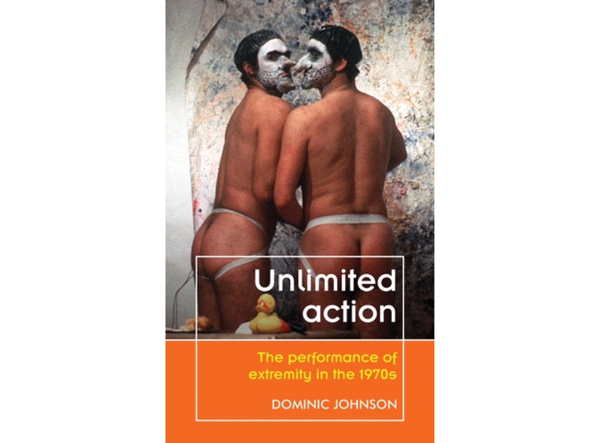 Unlimited Action: The performance of extremity in the 1970s