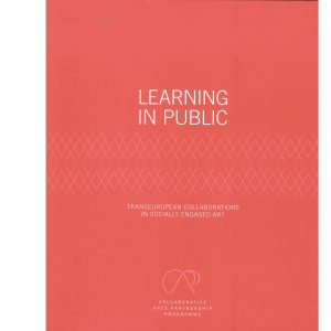 Learning in Public: transEuropean Collaborations in Socially Engaged Art