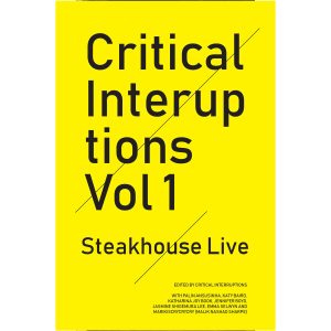 Critical Interruptions Vol I: Steakhouse Live