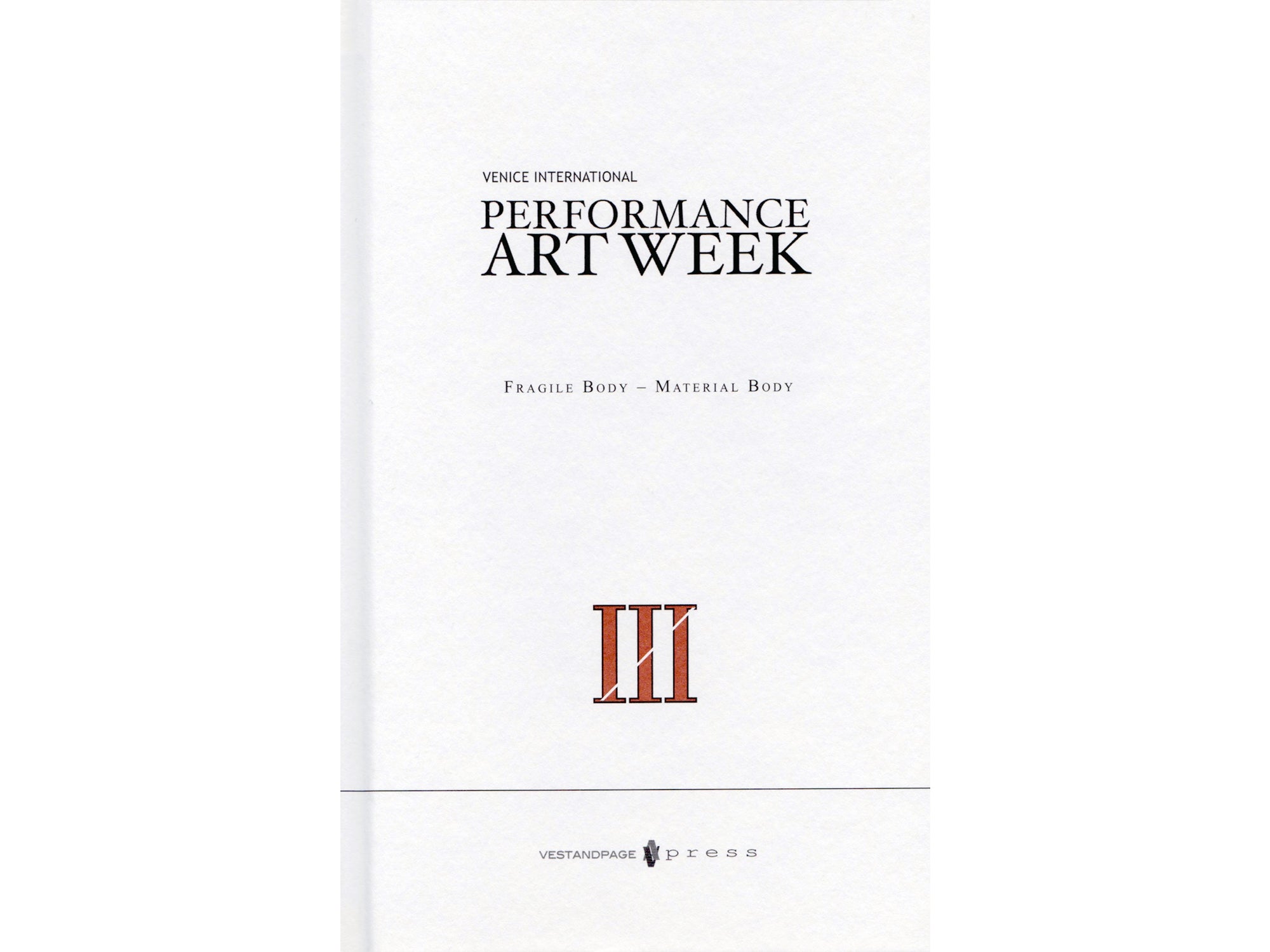 3rd Venice International Performance Art Week 2016 "Fragile Body - Material Body"