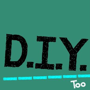 DIY Too