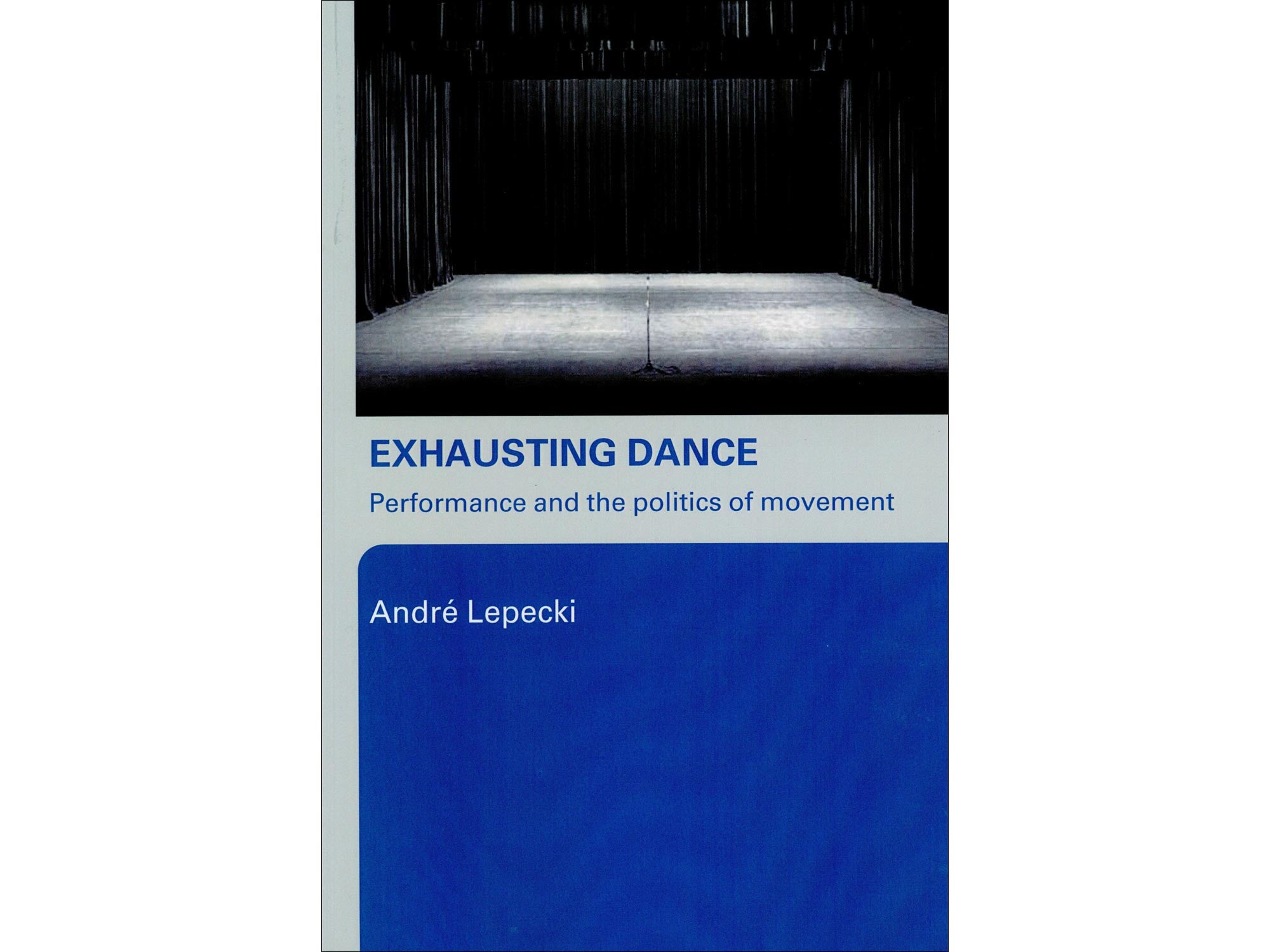 Exhausting Dance: Performance and the politics of movement