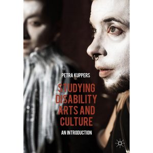 Studying Disability Arts and Culture: An Introduction