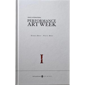 1st Venice International Performance Art Week 2012 "Hybrid Body - Poetic Body"