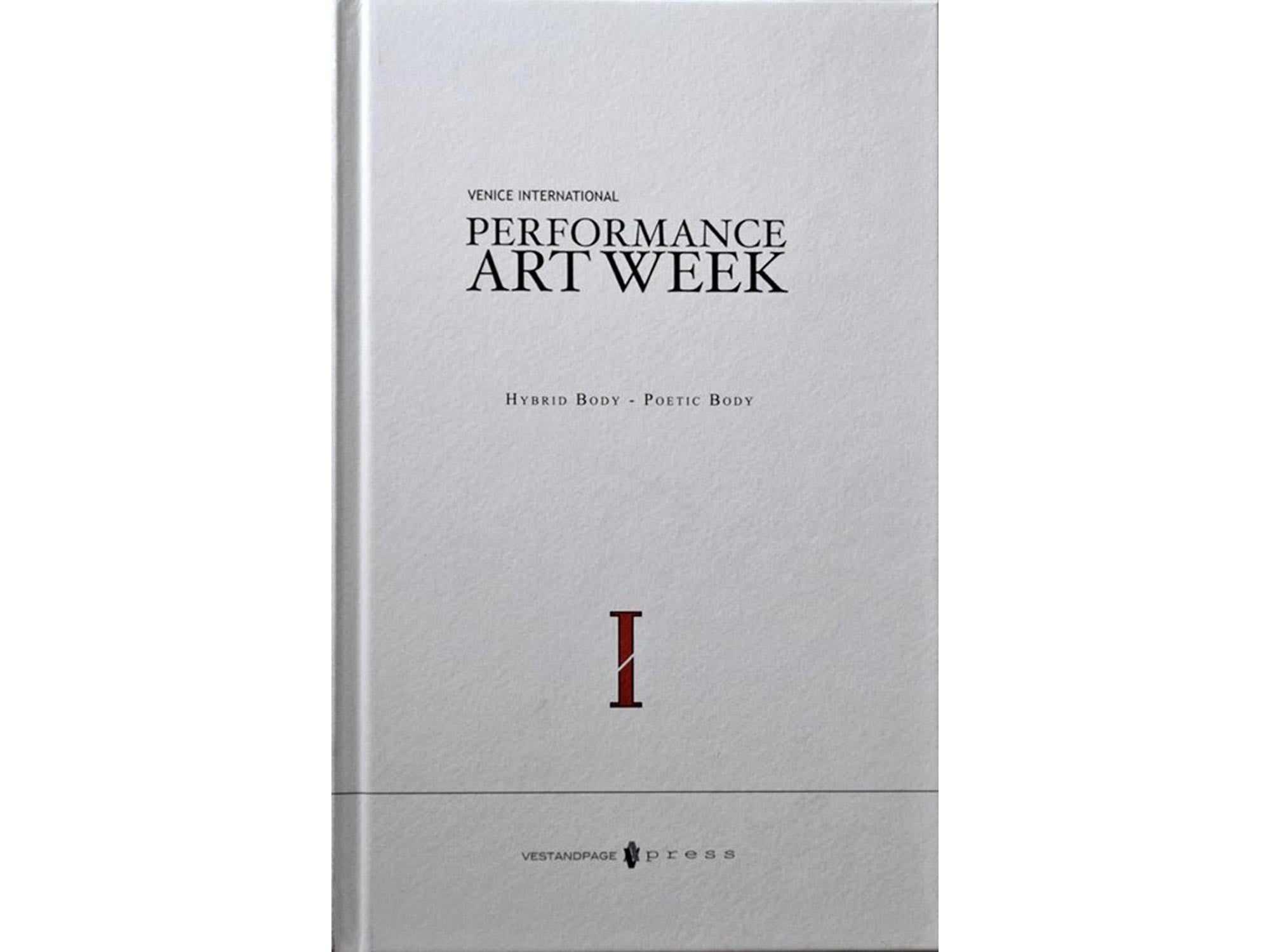 1st Venice International Performance Art Week 2012 "Hybrid Body - Poetic Body"