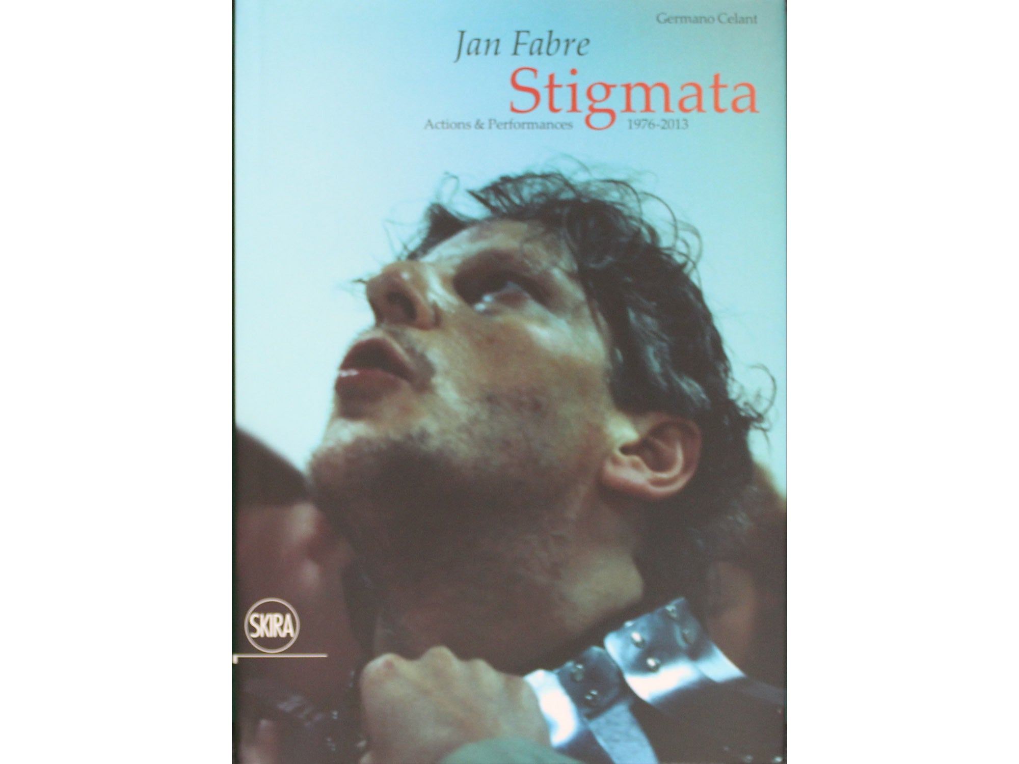 Jan Fabre: Stigmata - Actions and Performances 1976-2013