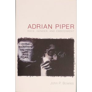 Adrian Piper: Race, Gender and Embodiment