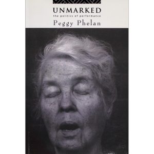 Unmarked: The Politics of Performance