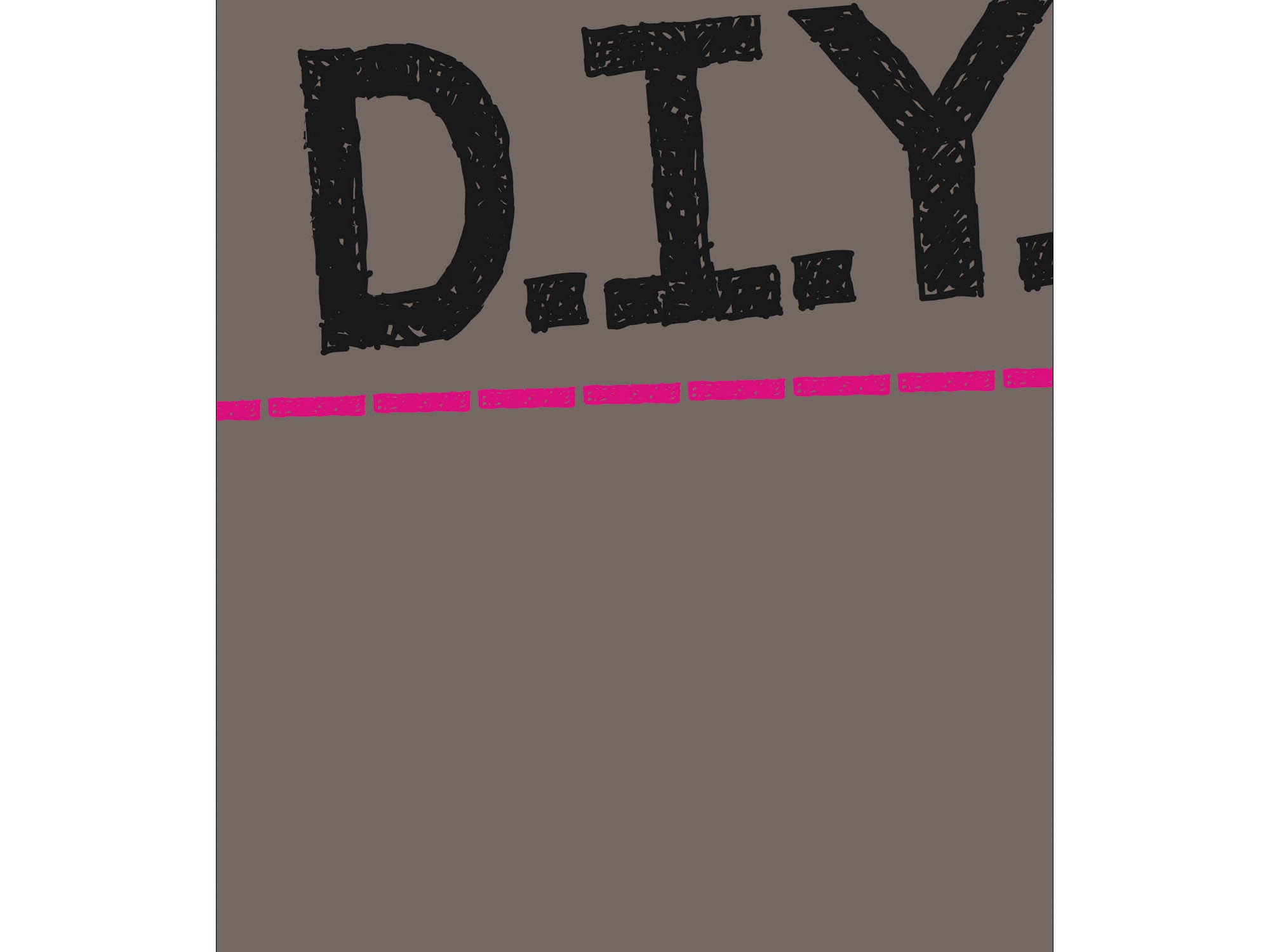 DIY (Do. It. Yourself)