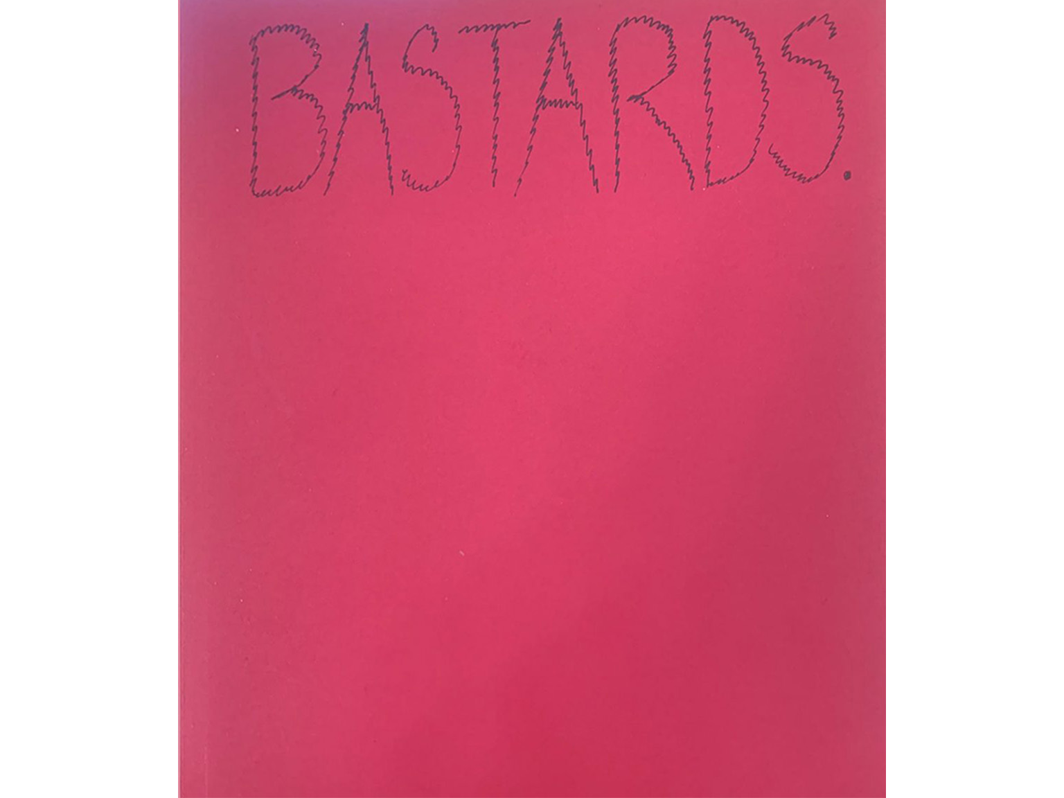 Bastards - Hayley Newman & Fraser Muggeridge