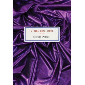 A Good Love Story - Sibylle Peters