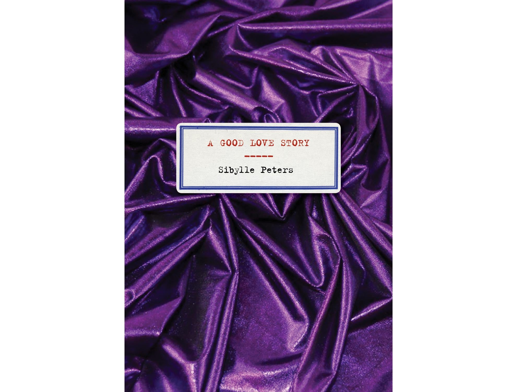 A Good Love Story - Sibylle Peters