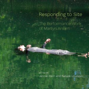Responding to Site: The Performance Work of Marilyn Arsem