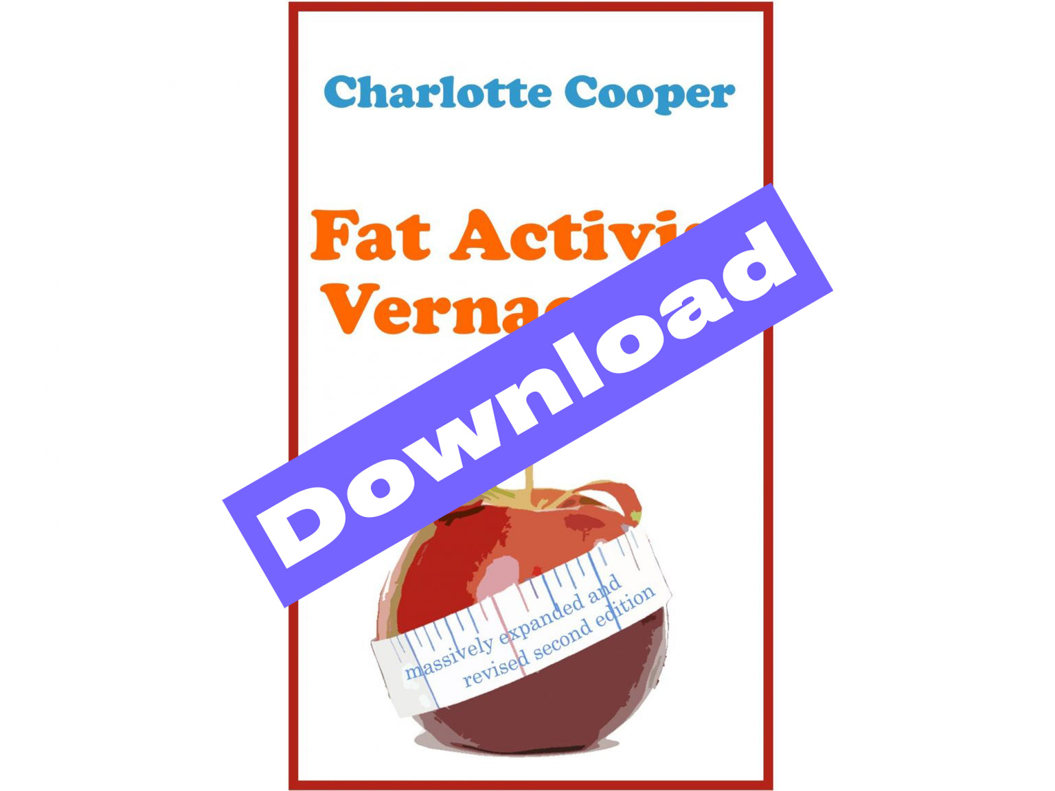 Fat Activist Vernacular - Charlotte Cooper