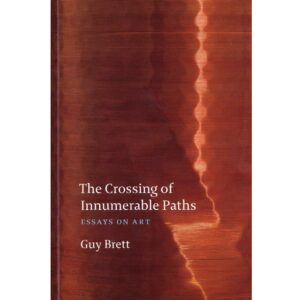 The Crossing of Innumerable Paths - Guy Brett