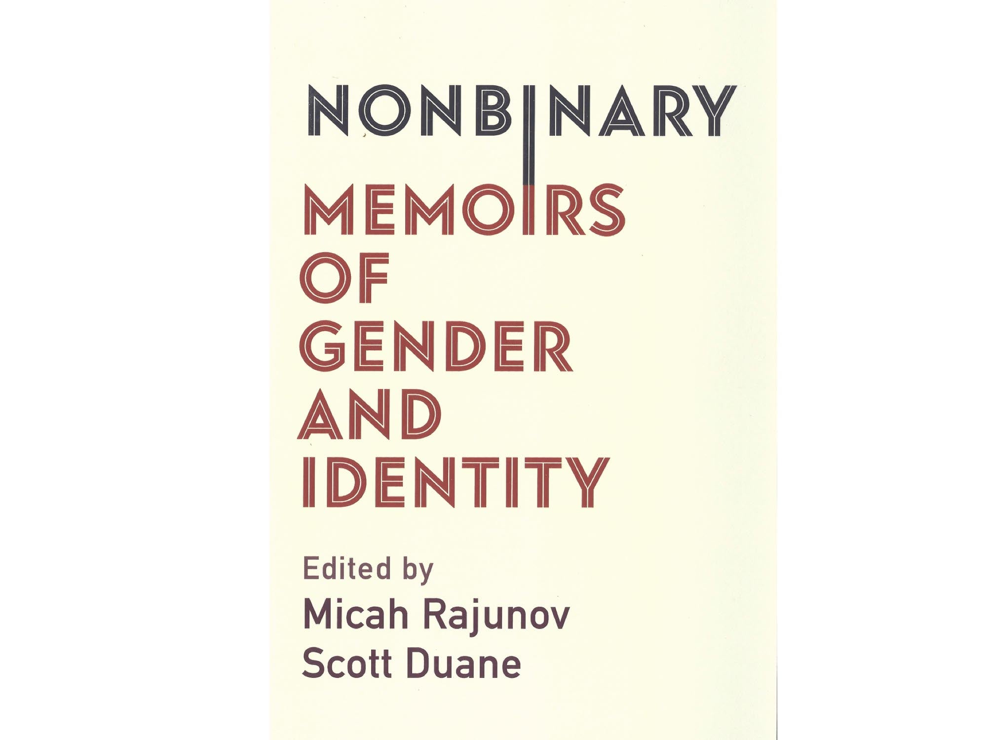 Nonbinary: Memoirs of Gender and Identity - Micah Rajunov & Scott Duane
