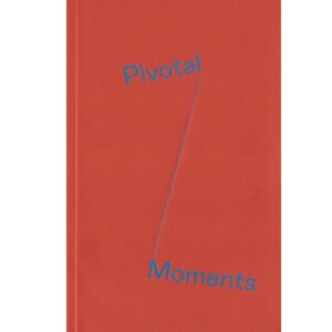Pivotal Moments - Sonya Dyer