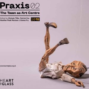Praxis Volume 2: The Town as Art Centre