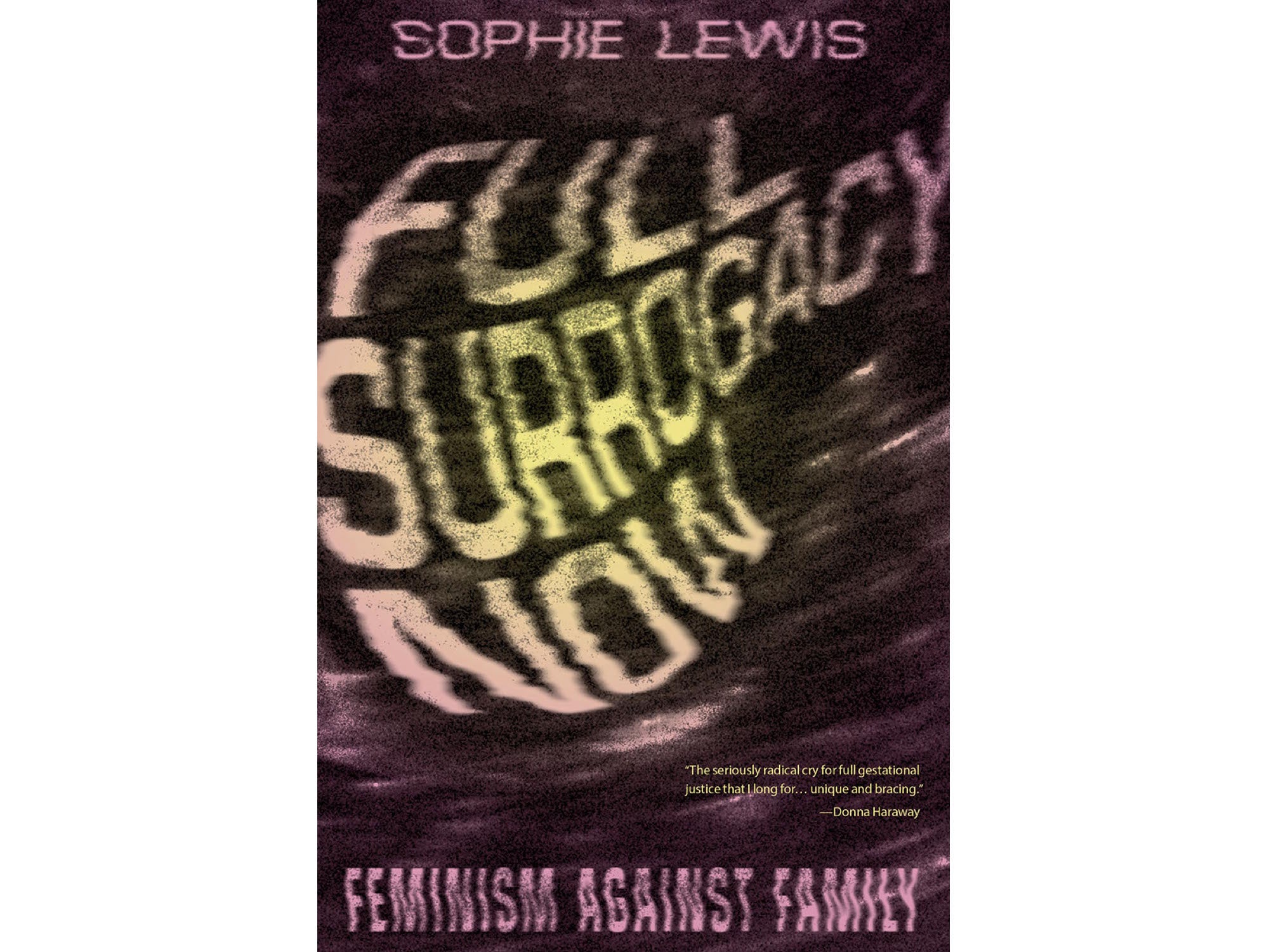 Full Surrogacy Now - Sophie Lewis