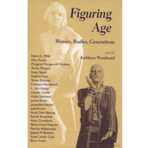 Figuring Age: Women, Bodies, Generations