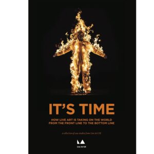 It’s Time: how Live Art is taking on the world from the front line to the bottom line