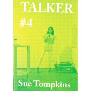 TALKER #4 - Sue Tompkins
