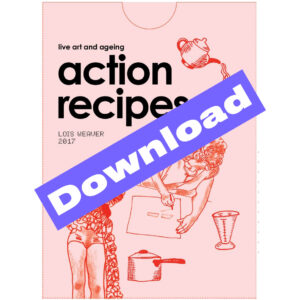 Action Recipes: A Toolkit of methodologies on Live Art and Ageing (pdf)