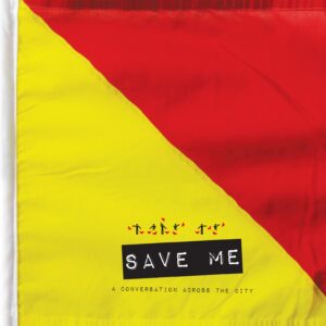 Save Me: A Conversation Across the City