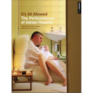 It's All Allowed: The Performances of Adrian Howells