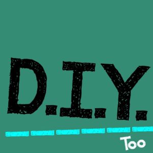 DIY Too