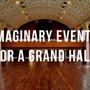 Imaginary Events for a Grand Hall