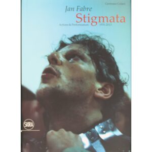 Jan Fabre: Stigmata - Actions and Performances 1976-2013