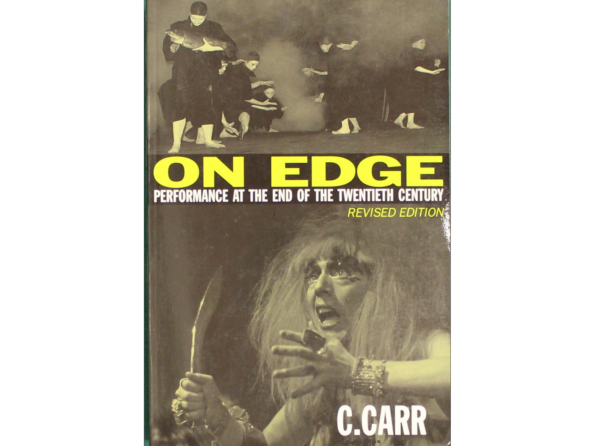 On Edge: Performance at the End of the 20th Century - C. Carr