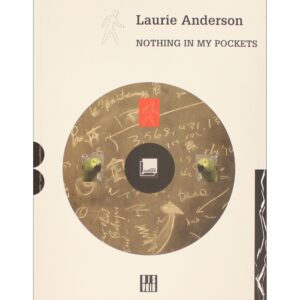 Nothing In My Pockets - Laurie Anderson
