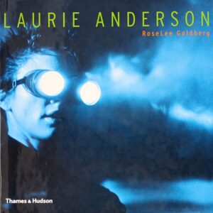 Laurie Anderson - RoseLee Goldberg