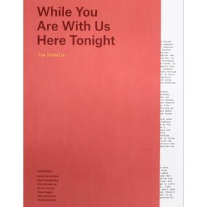 While You Are With Us Here Tonight - Tim Etchells