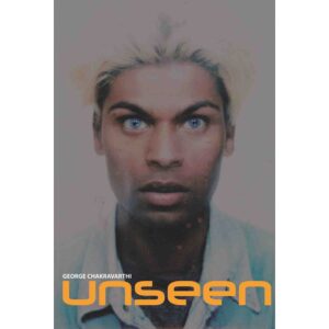 UnSeen - George Chakravarthi