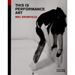 This is Performance Art Book - Mel Brimfield