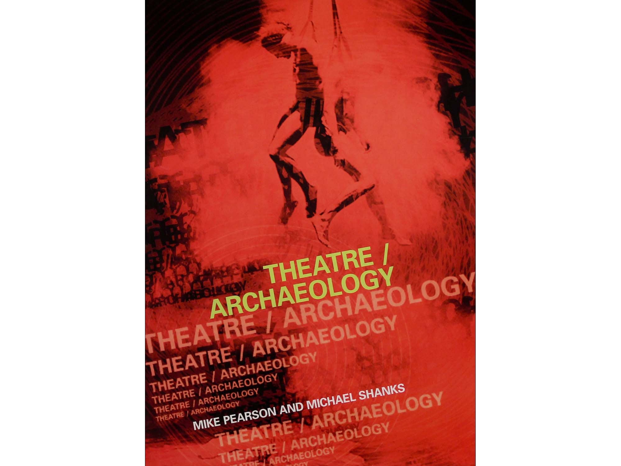 Theatre/Archaeology - Mike Pearson and Micheal Shanks