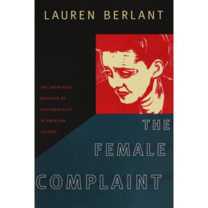 The Female Complaint - Lauren Berlant