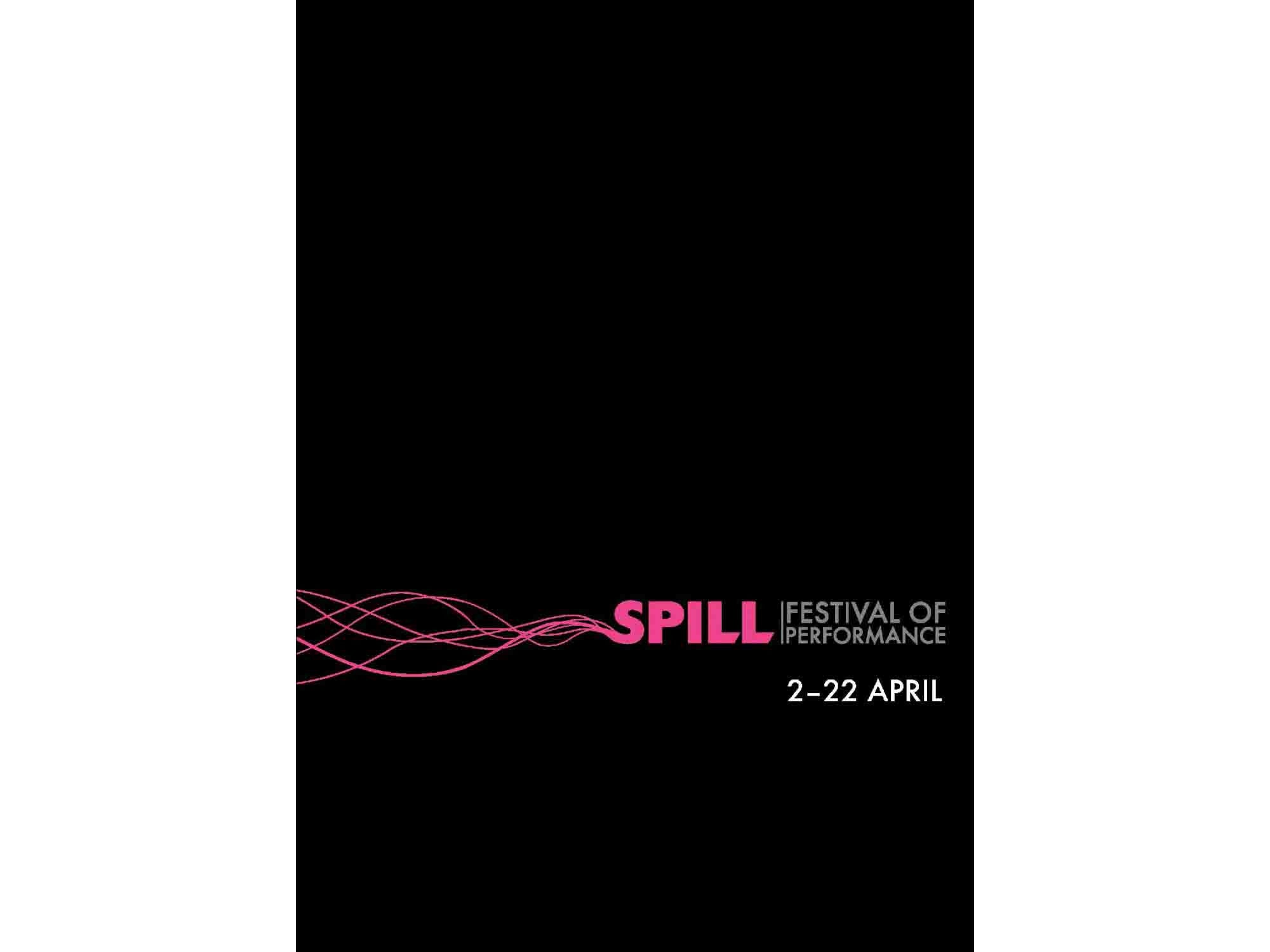 SPILL Festival of Performance - Various